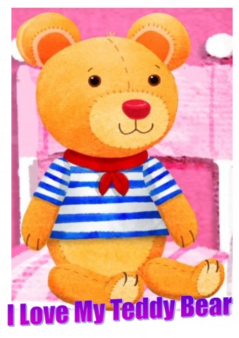 I love my Teddy Bear!